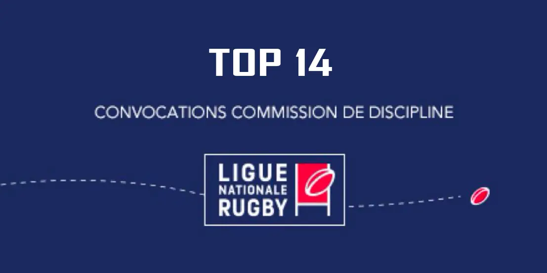 Top 14 ( Commission Discipline ) : Trois joueurs et un entraîneur convoqués !