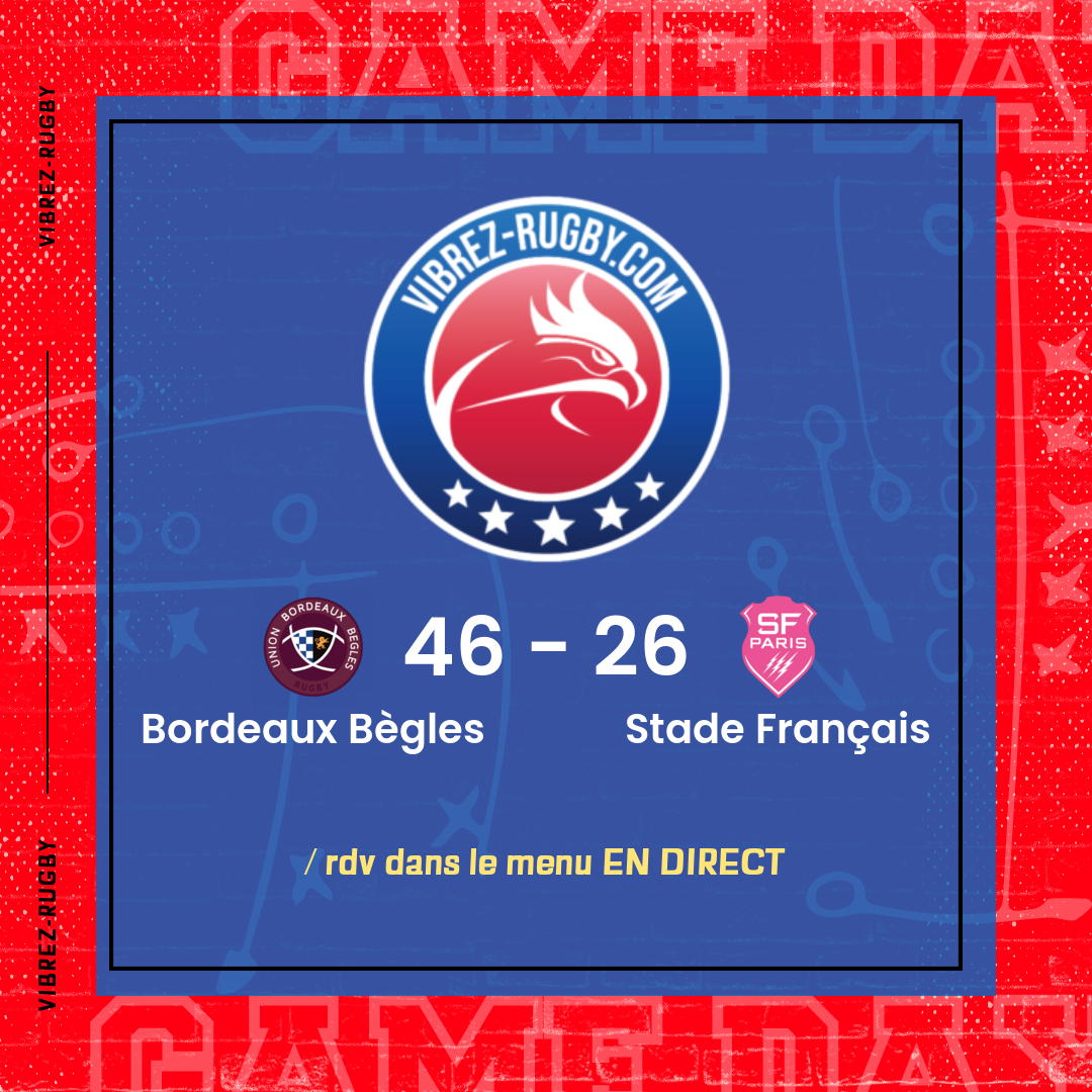 Résultat Bordeaux Bègles – Stade Français: 46-26