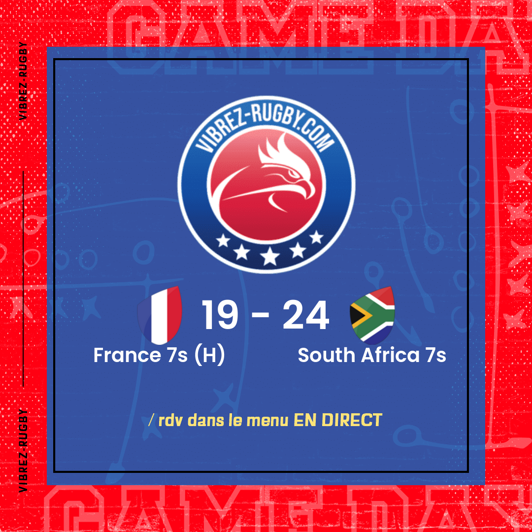 Résultat France 7s (H) – South Africa 7s: 19-24