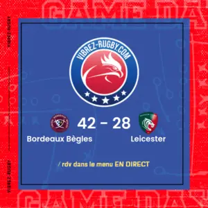 résultat Bordeaux Bègles - Leicester