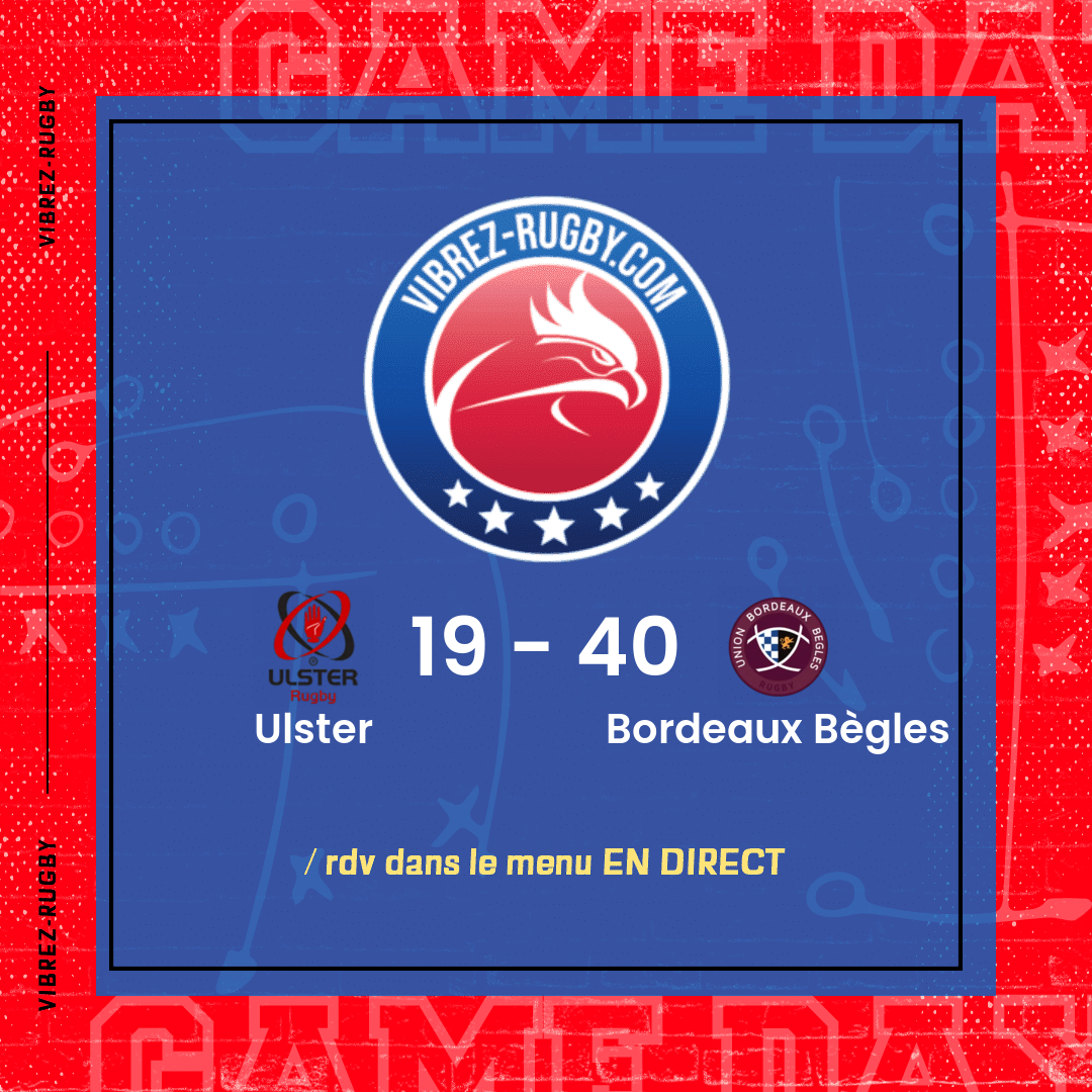 résultat Ulster - Bordeaux Bègles