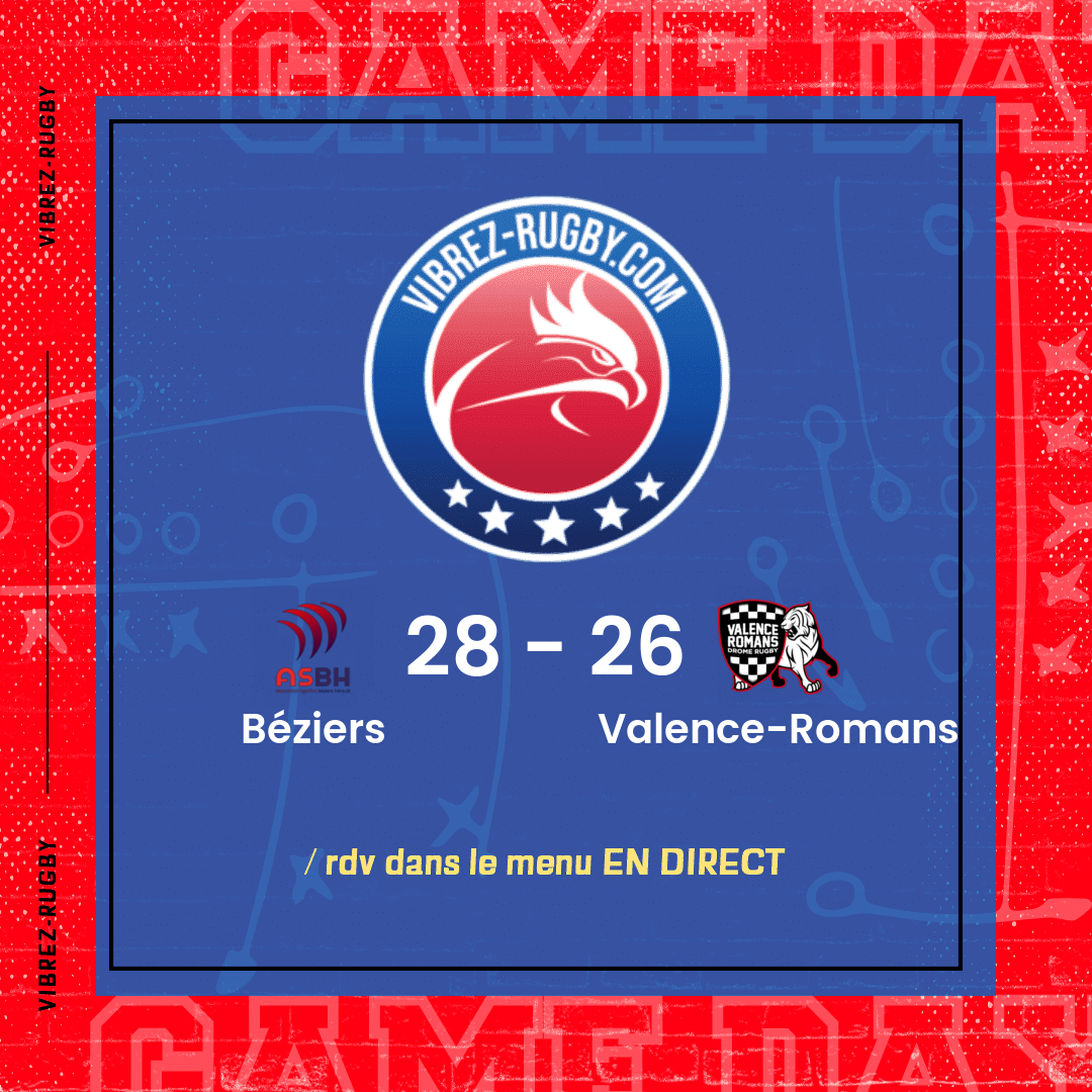 Résultat Béziers – Valence-Romans: 28-26