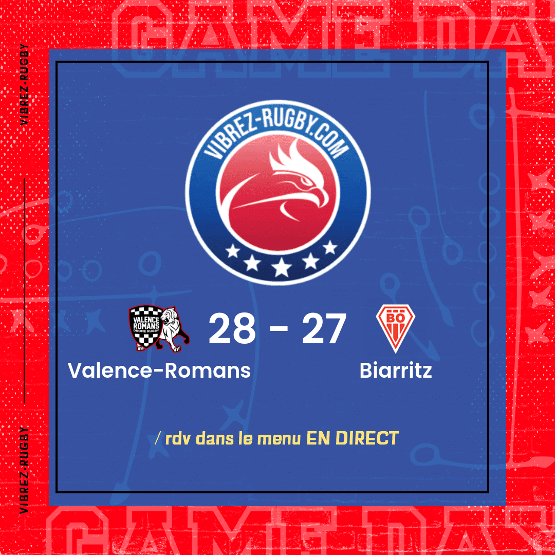 Résultat Valence-Romans – Biarritz: 28-27