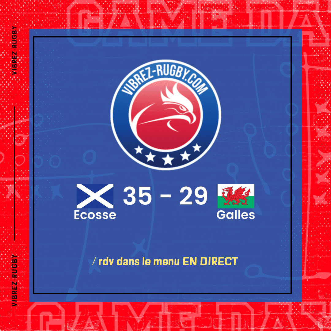 Résultat Ecosse – Galles: 35-29