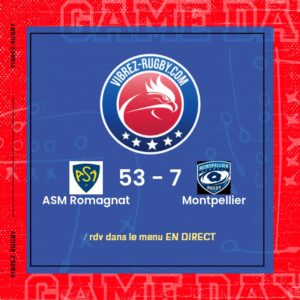 Résultat ASM Romagnat – Montpellier: 53-7