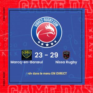 Résultat Marcq-en-Barœul – Nissa Rugby: 23-29