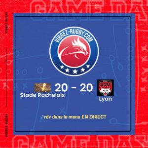 R&eacute;sultat Stade Rochelais – Lyon: 20-20